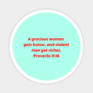 Bible Verse Proverbs 11:16 Magnet